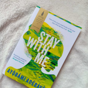 Stay With Me by Ayobami Adebayo