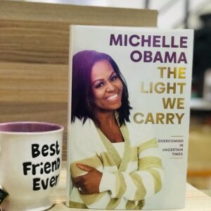 The Light We Carry: Overcoming in Uncertain Times  by Michelle Obama